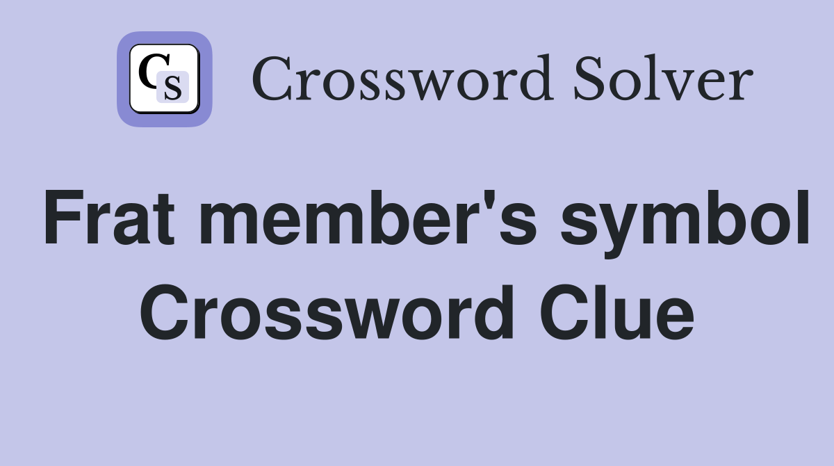 Frat member's symbol Crossword Clue