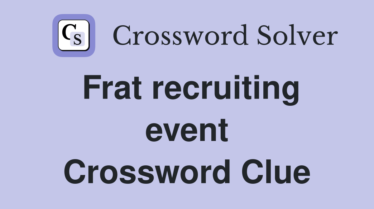 Frat recruiting event Crossword Clue