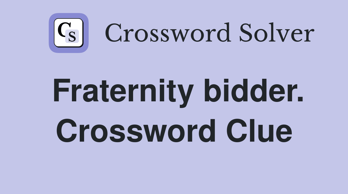 Fraternity bidder. Crossword Clue