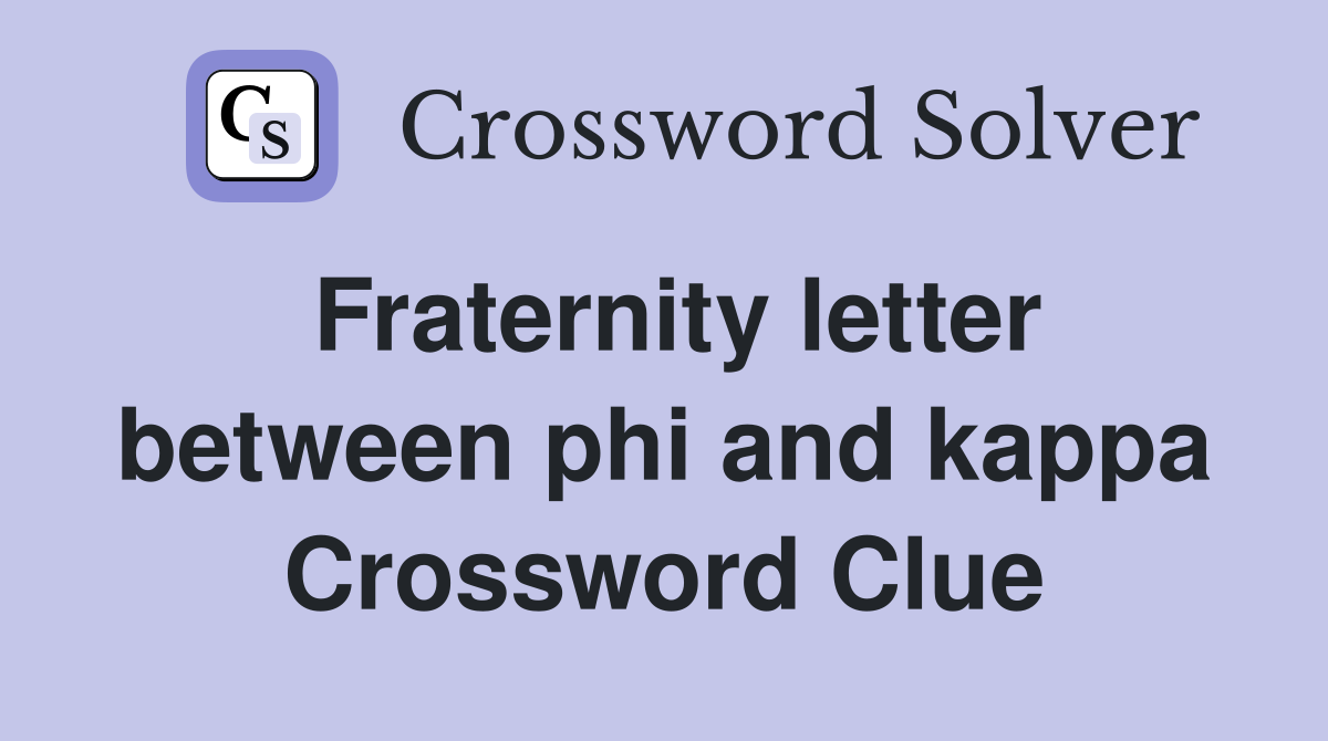Fraternity letter between phi and kappa Crossword Clue