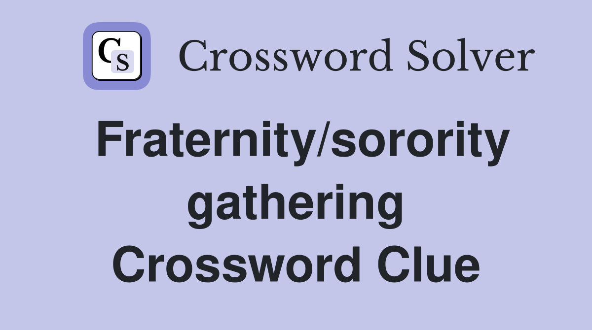 Fraternity/sorority gathering Crossword Clue