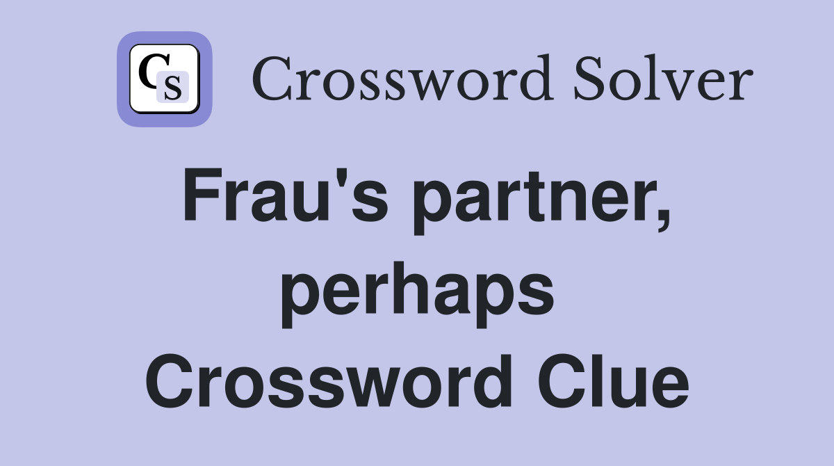 Frau's partner, perhaps Crossword Clue