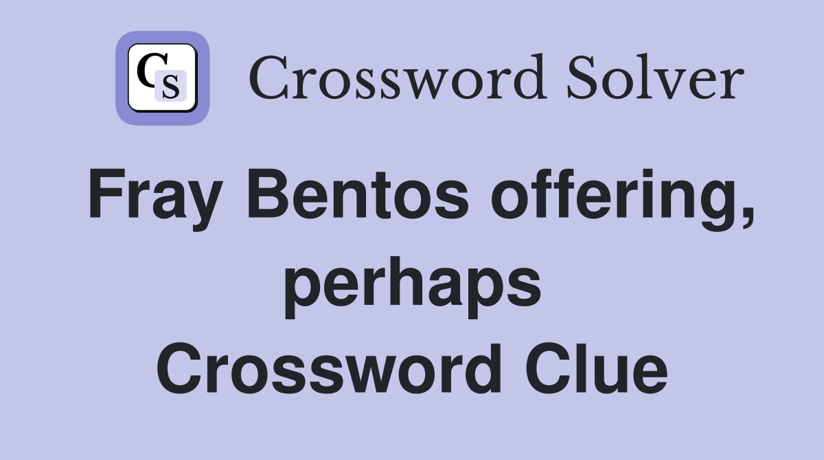 Fray Bentos offering, perhaps Crossword Clue