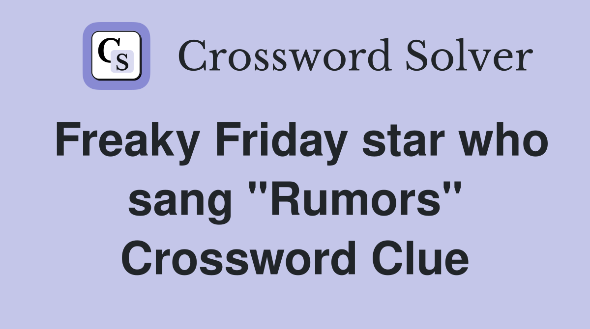 Freaky Friday star who sang "Rumors" Crossword Clue