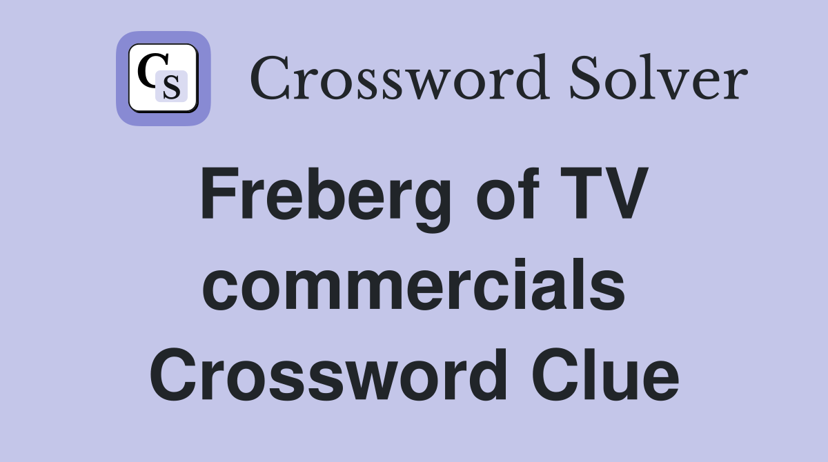 Freberg of TV commercials Crossword Clue