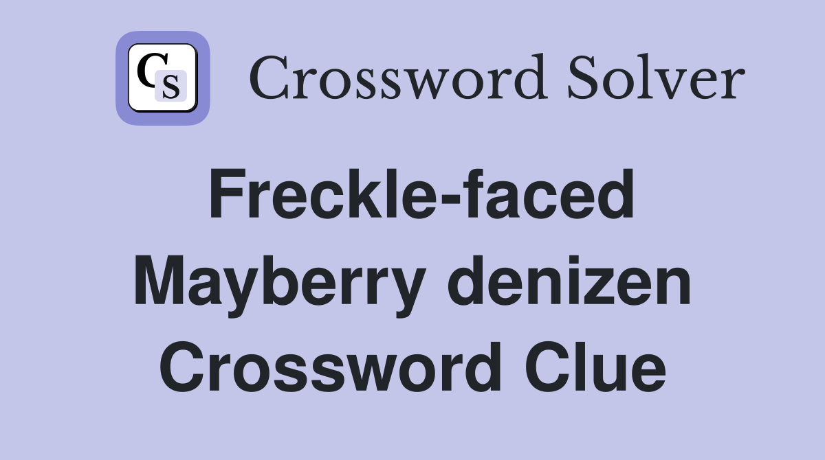 Freckle-faced Mayberry denizen Crossword Clue