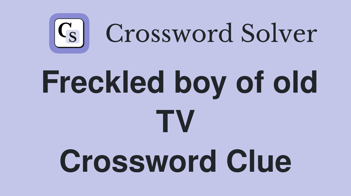 Freckled boy of old TV Crossword Clue
