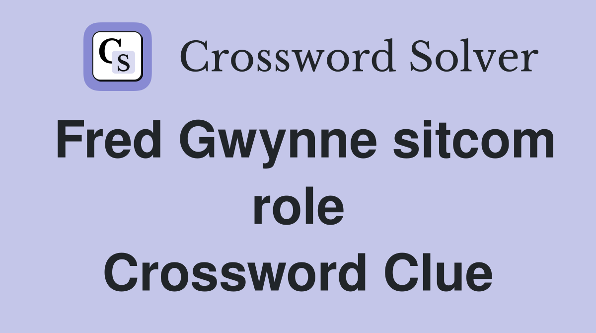 Fred Gwynne sitcom role Crossword Clue