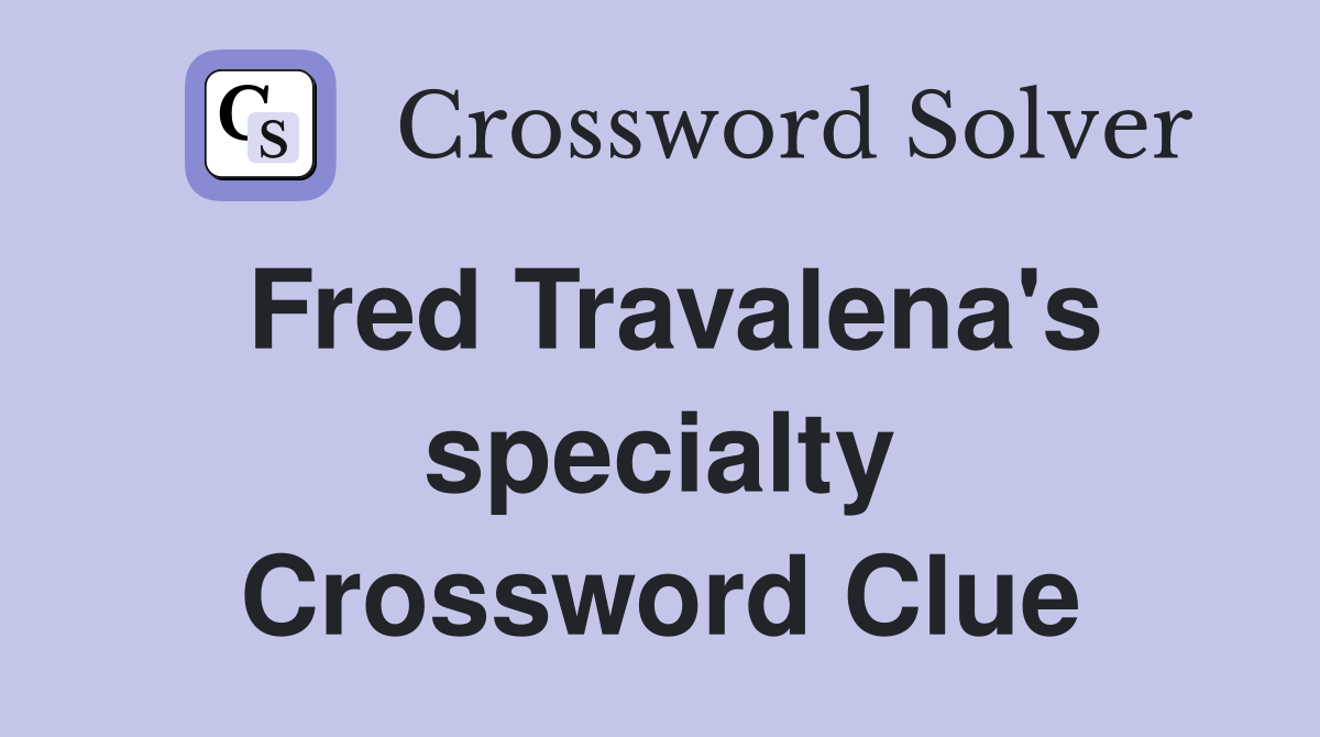 Fred Travalena's specialty Crossword Clue