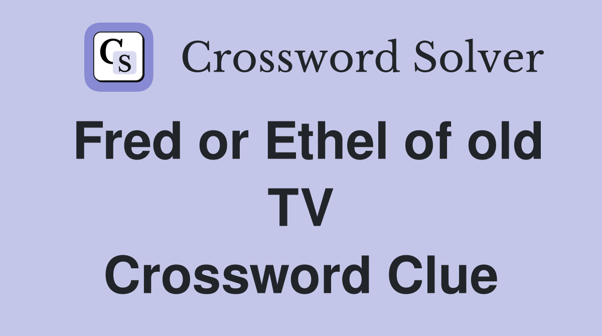 Fred or Ethel of old TV Crossword Clue
