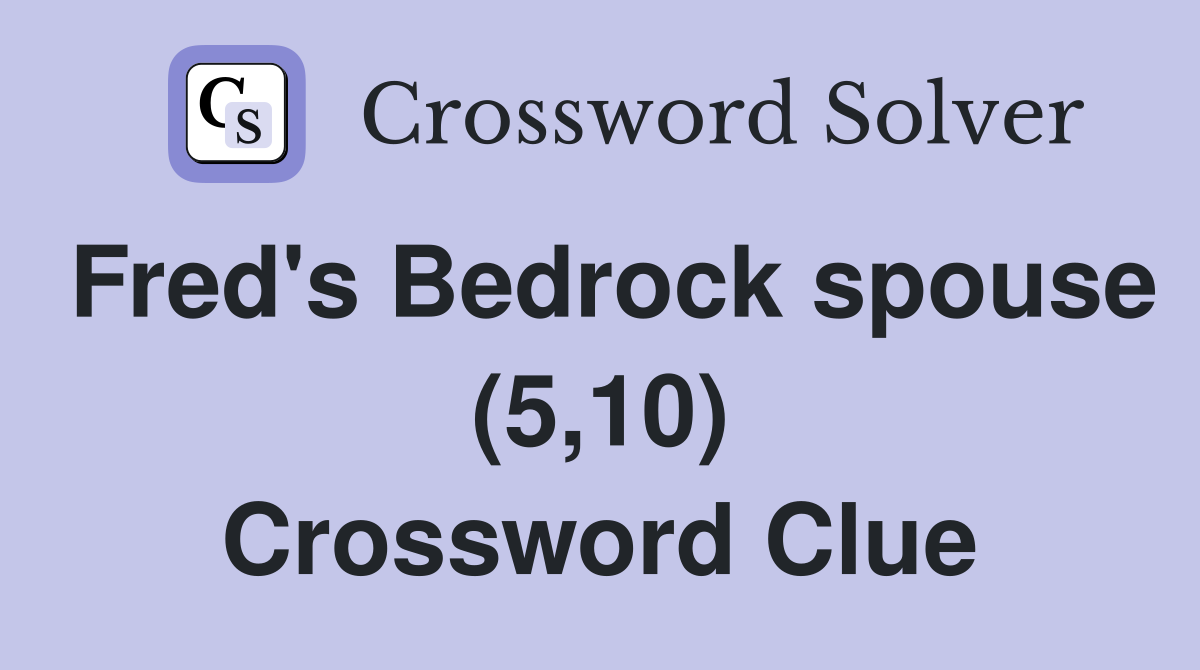Fred's Bedrock spouse (5,10) Crossword Clue