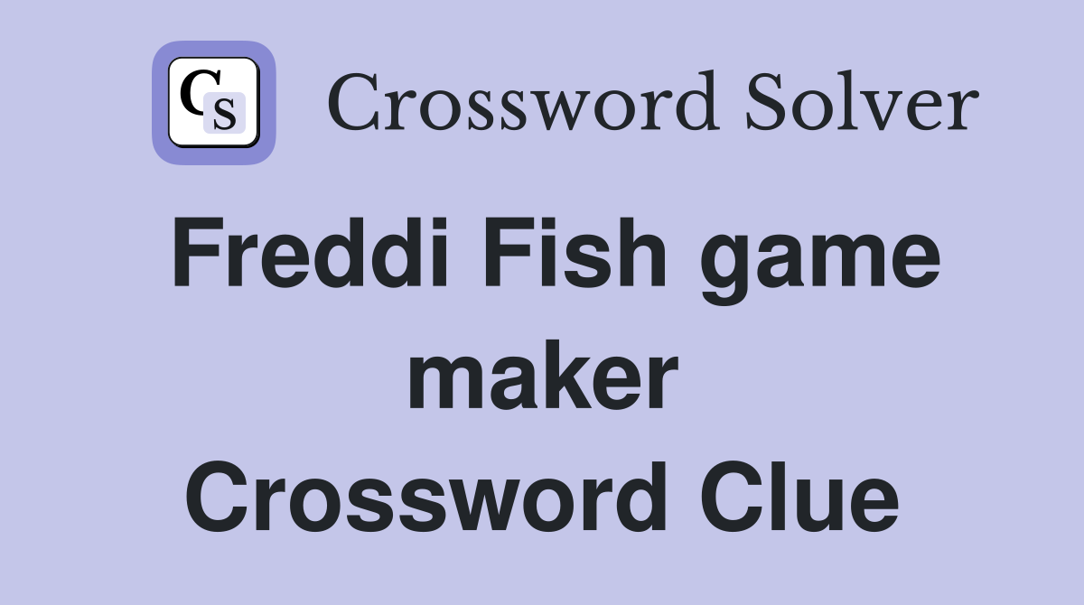 Freddi Fish game maker Crossword Clue