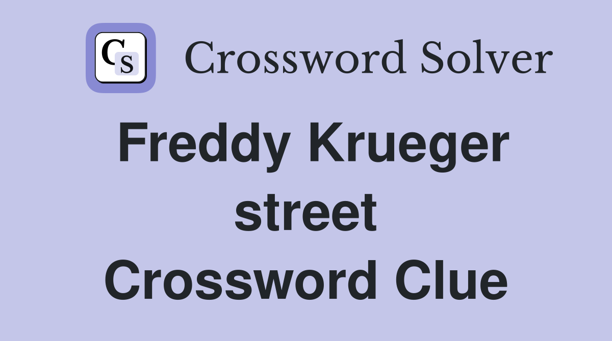 Freddy Krueger street Crossword Clue
