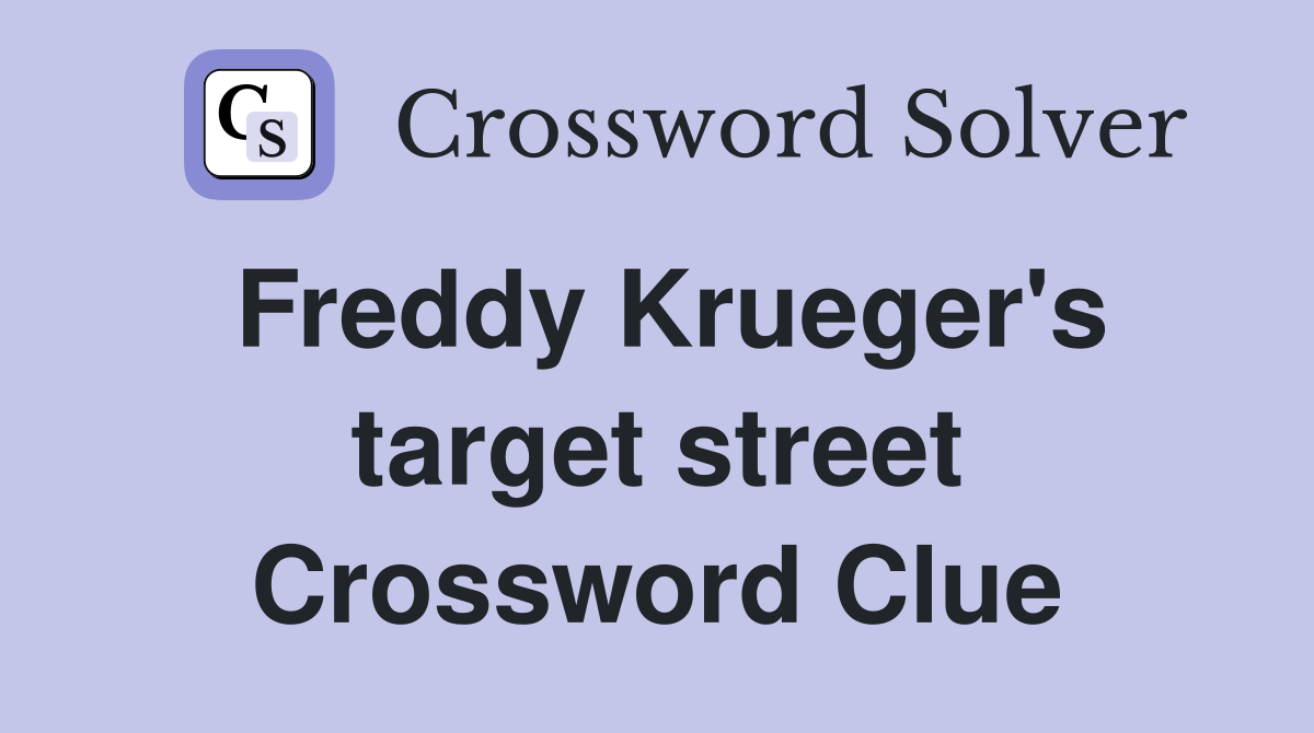 Freddy Krueger #39 s target street Crossword Clue Answers Crossword Solver