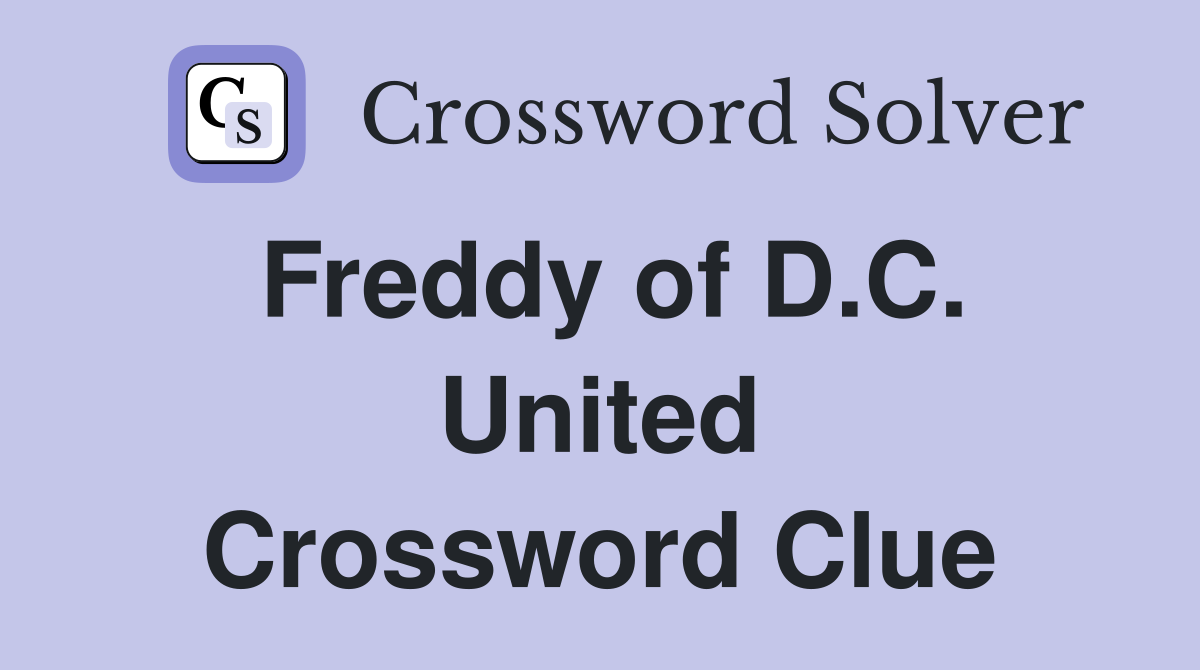 Freddy of D.C. United Crossword Clue