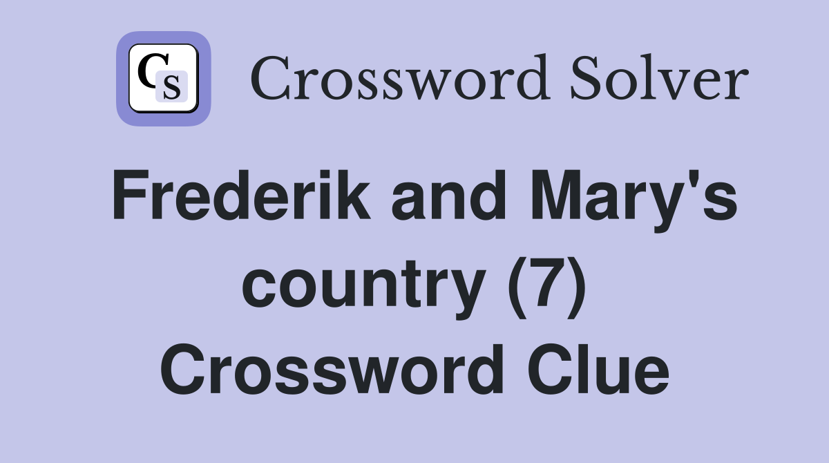 Frederik and Mary's country (7) Crossword Clue