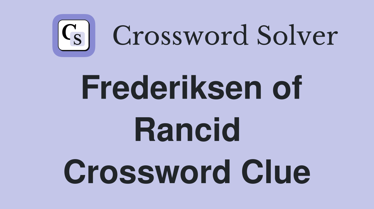 Frederiksen of Rancid Crossword Clue