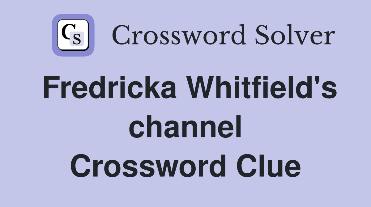 Fredricka Whitfield's channel Crossword Clue