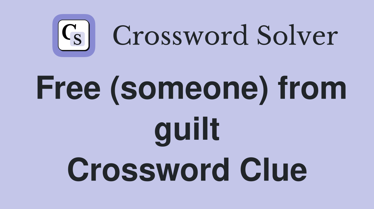 Free (someone) from guilt Crossword Clue