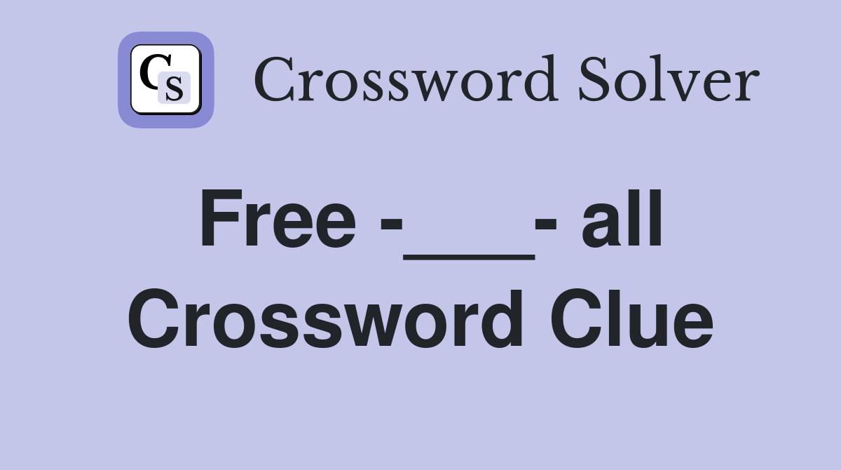 Free -___- all Crossword Clue