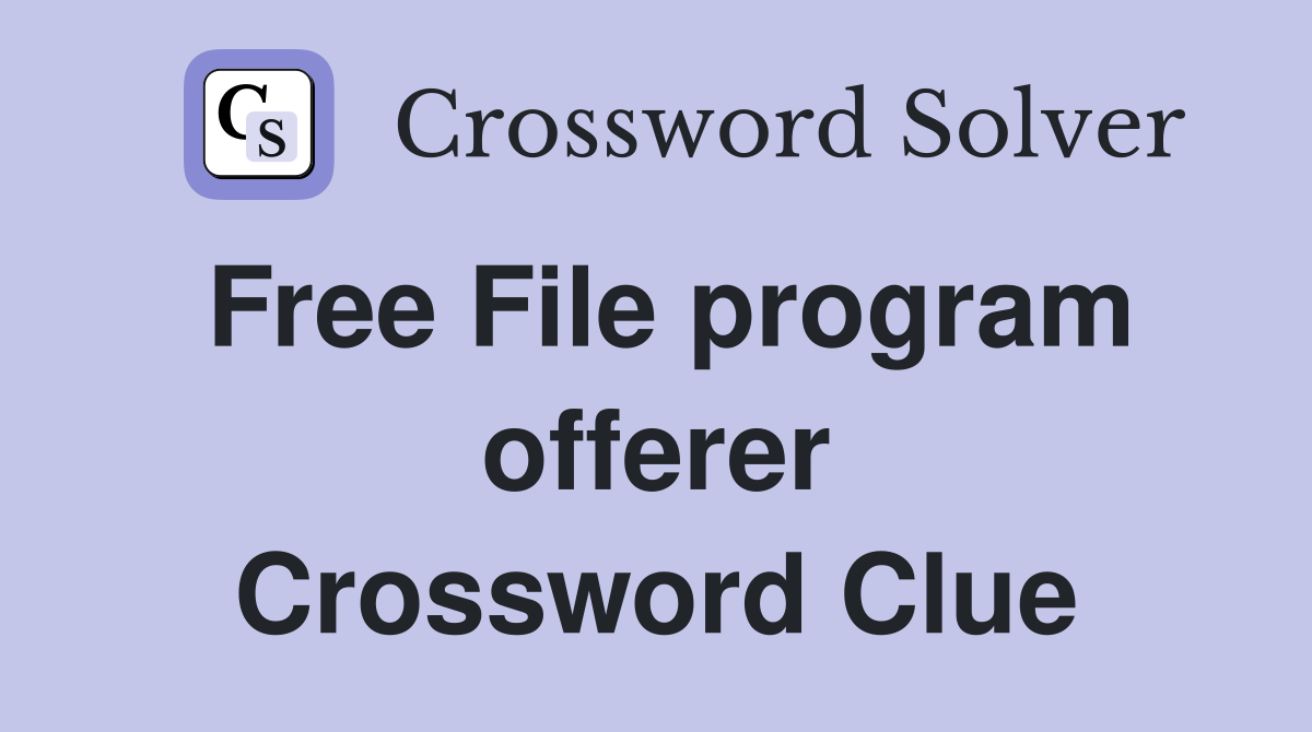 Free File program offerer Crossword Clue
