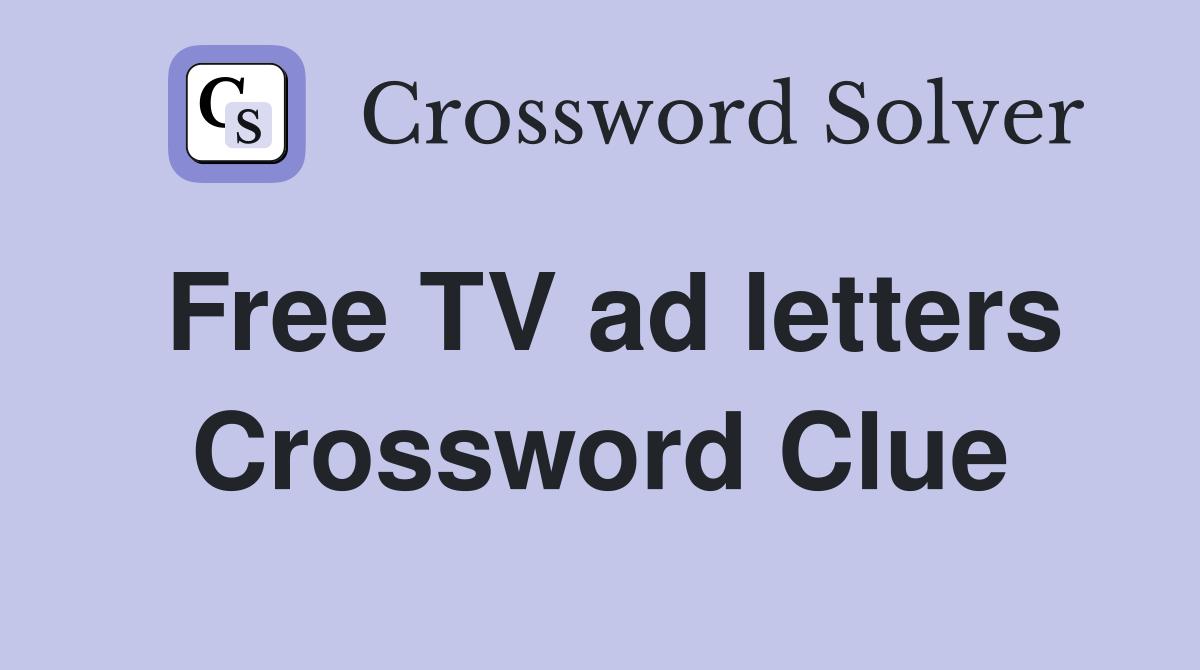 Free TV ad letters Crossword Clue