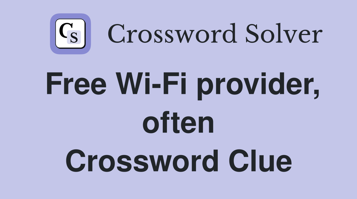 Free Wi-Fi provider, often Crossword Clue
