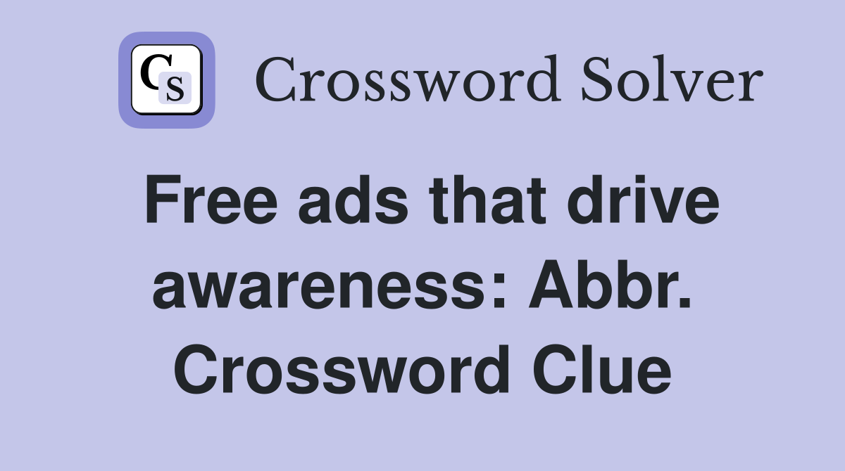 Free ads that drive awareness: Abbr. Crossword Clue