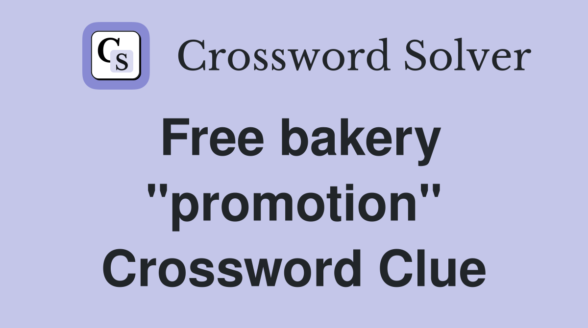 Free bakery "promotion" Crossword Clue