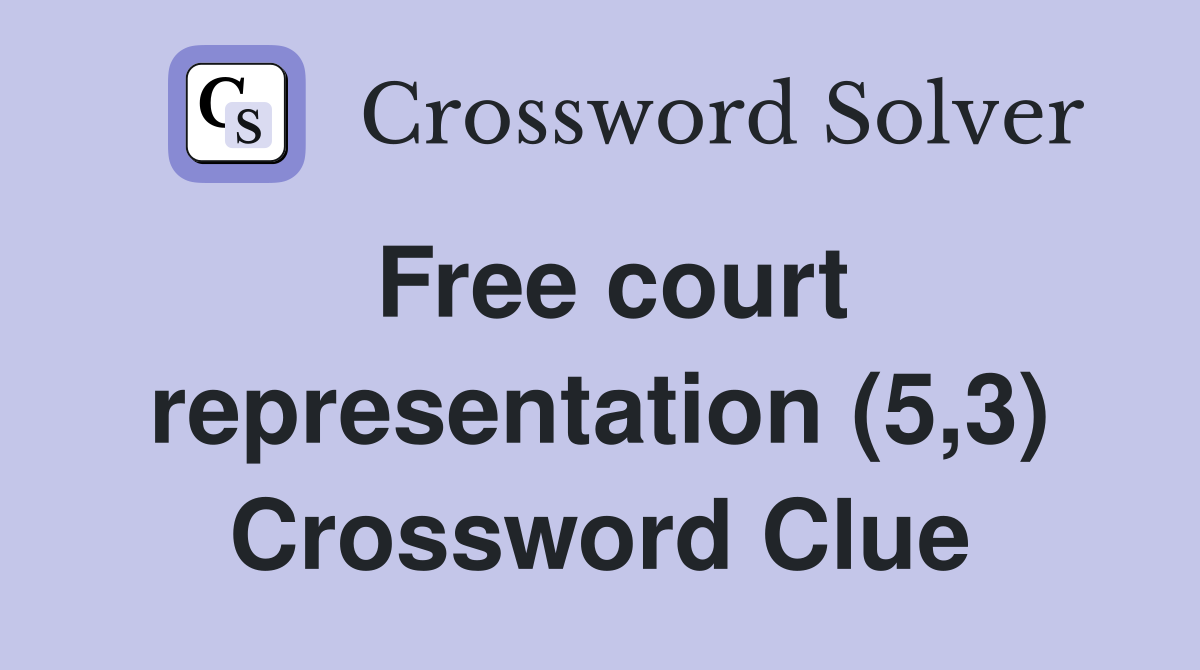 Free court representation (5,3) Crossword Clue