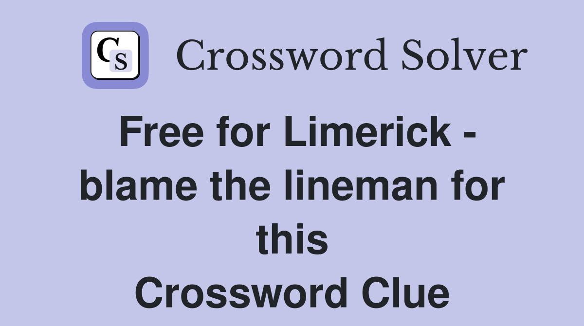 Free for Limerick - blame the lineman for this Crossword Clue