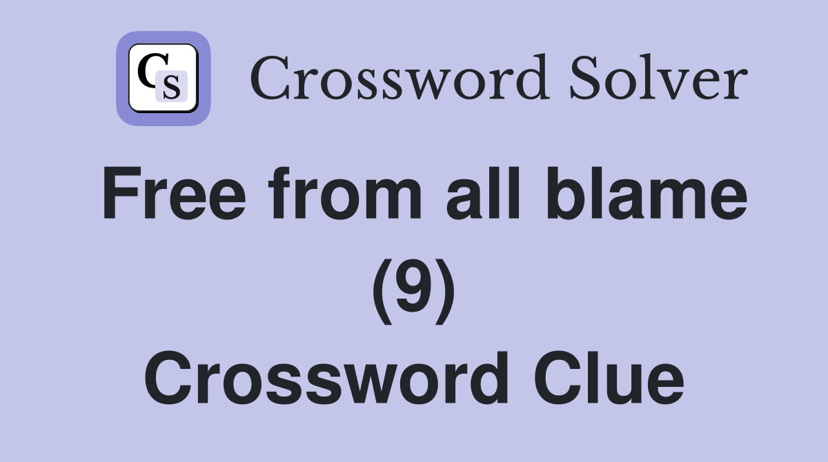 Free from all blame (9) Crossword Clue
