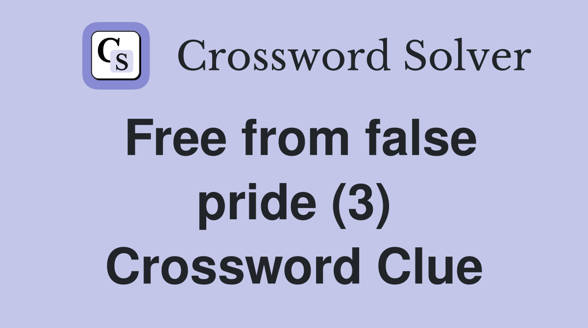 Free from false pride (3) Crossword Clue