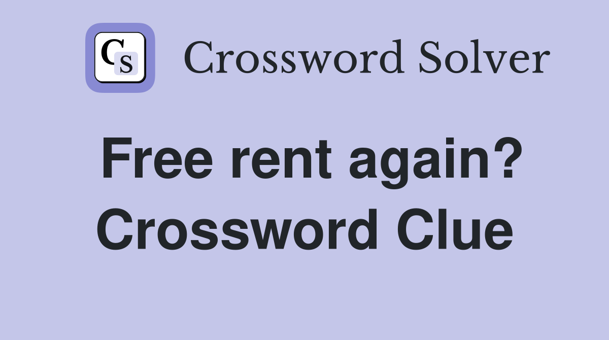 Free rent again? Crossword Clue