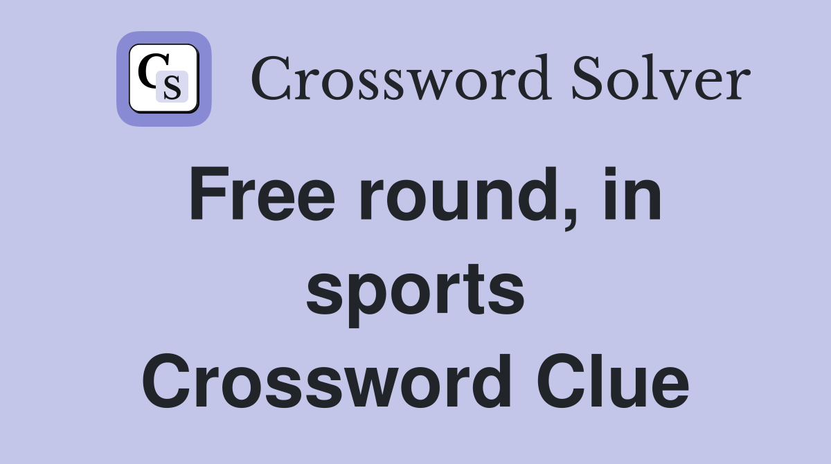 Free round, in sports Crossword Clue