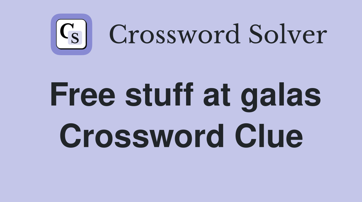 Free stuff at galas Crossword Clue