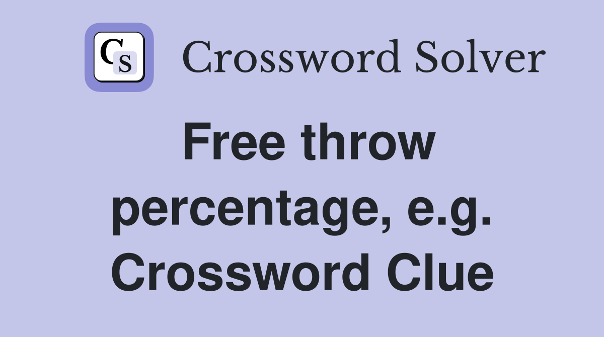Free throw percentage, e.g. Crossword Clue