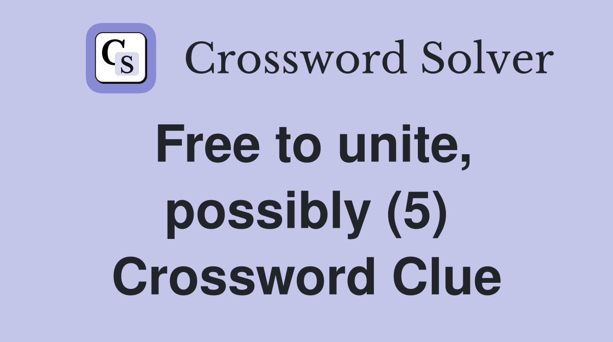 Free to unite, possibly (5) Crossword Clue