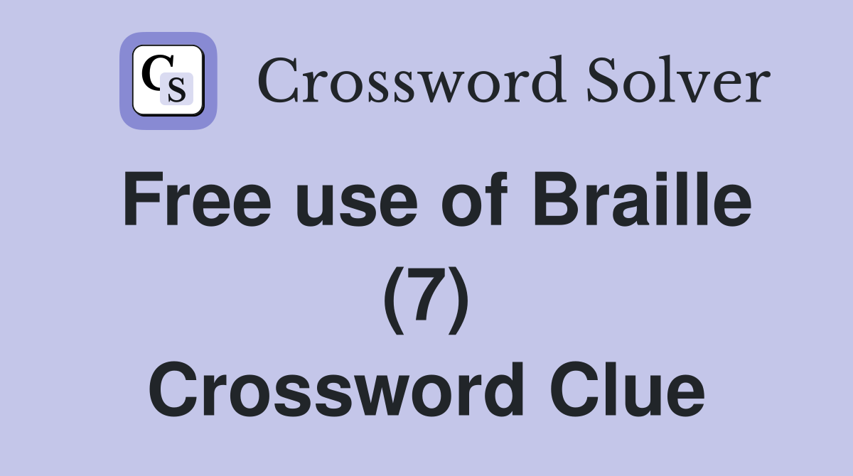 Free use of Braille (7) Crossword Clue