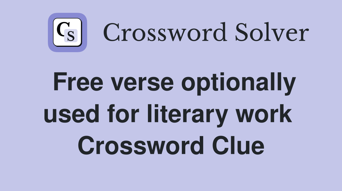 Free verse optionally used for literary work  Crossword Clue