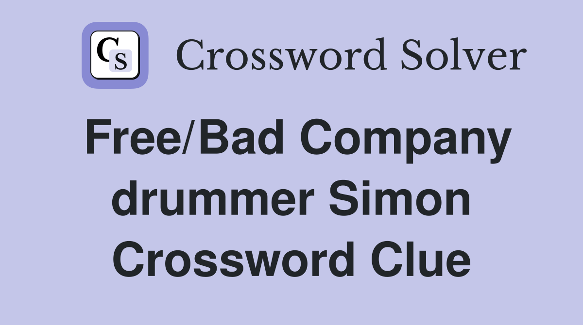 Free/Bad Company drummer Simon Crossword Clue