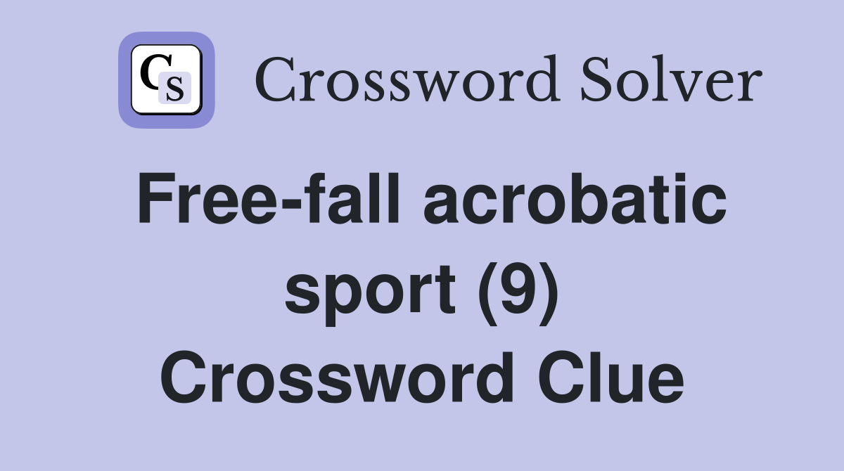 Free-fall acrobatic sport (9) Crossword Clue