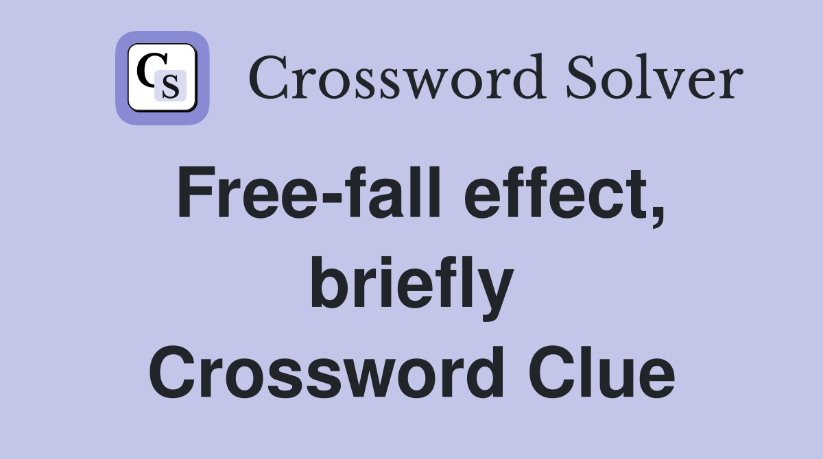Free-fall effect, briefly Crossword Clue