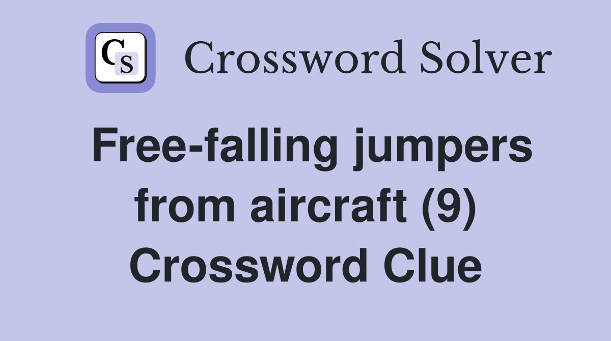 Free-falling jumpers from aircraft (9) Crossword Clue