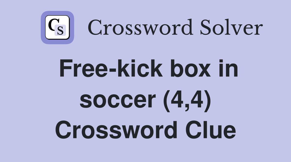 Free-kick box in soccer (4,4) Crossword Clue