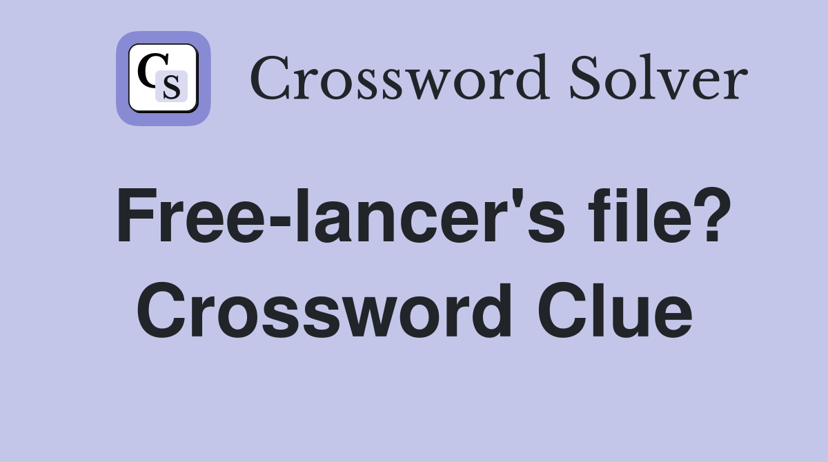Free-lancer's file? Crossword Clue