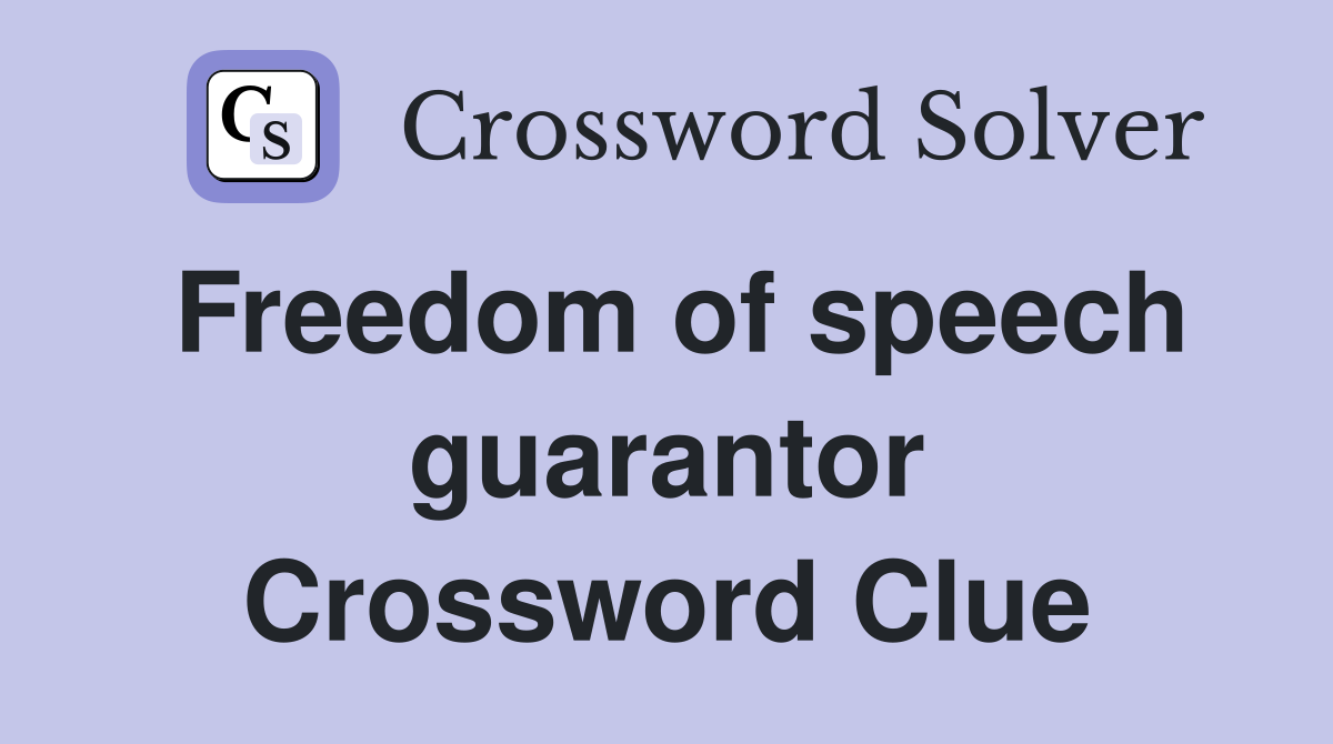 Freedom of speech guarantor Crossword Clue