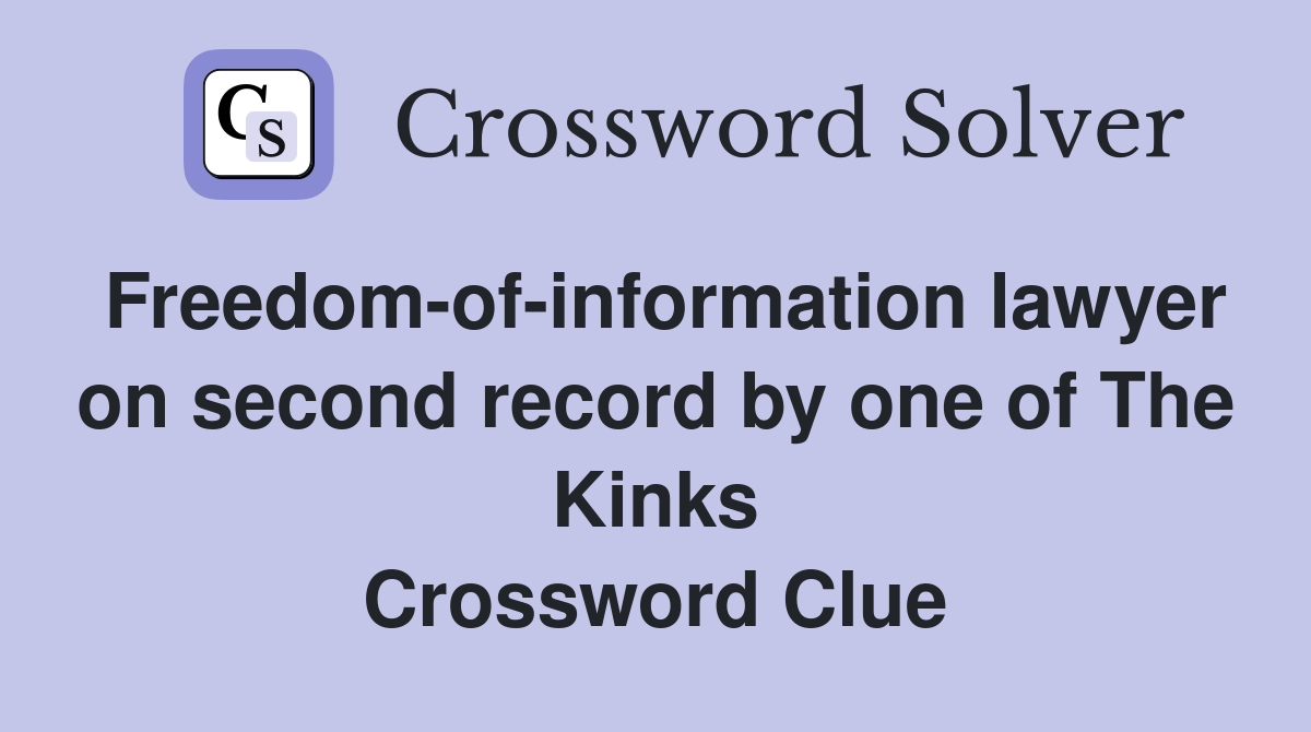 Freedom-of-information lawyer on second record by one of The Kinks Crossword Clue
