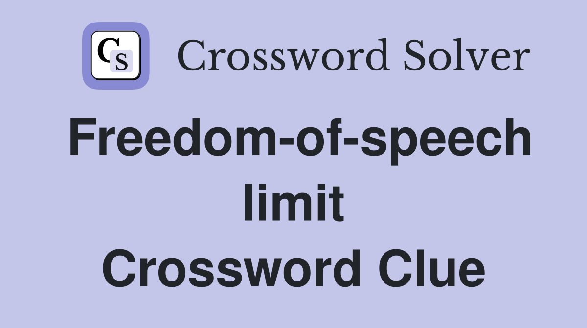 Freedom-of-speech limit Crossword Clue