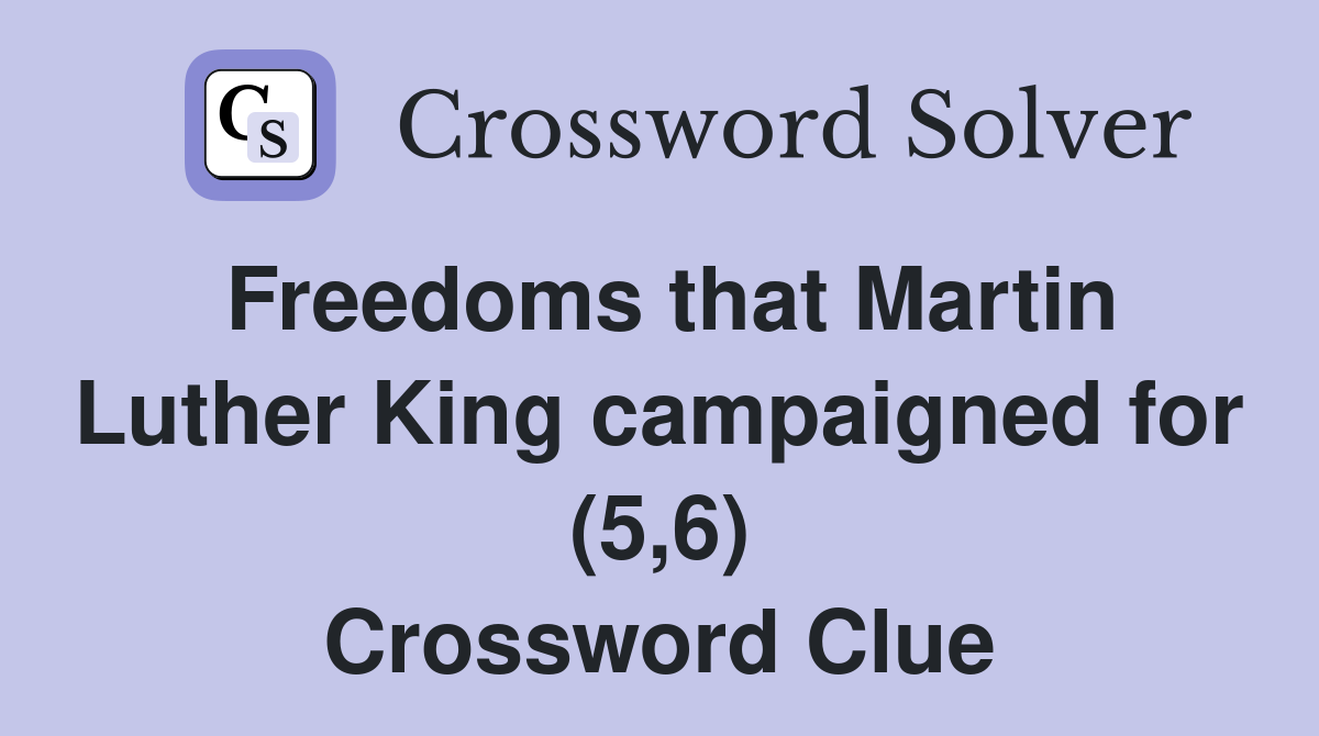 Freedoms that Martin Luther King campaigned for (5,6) Crossword Clue